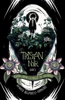 Tristan Noir - Cache-Coeur, la ville du bizarre