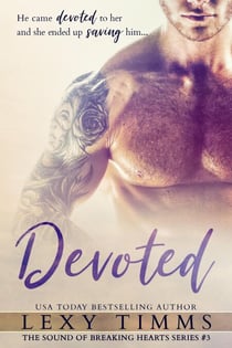 Devoted - The Sound of Breaking Hearts Series, #3