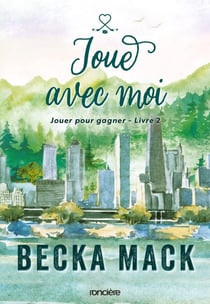 Jouer pour gagner - Livre 02 Joue avec moi (e-book)