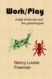 Work/Play: A Tale of the Ant and the Grasshopper
