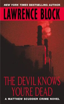 The Devil Knows You're Dead - A MATTHEW SCUDDER CRIME NOVEL