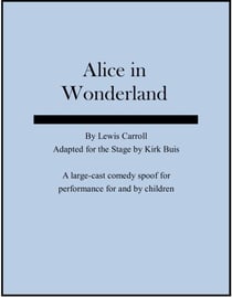Alice in Wonderland - a Stage Adaptation