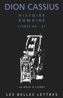 Histoire romaine. Livres 40 & 41 - César et Pompée