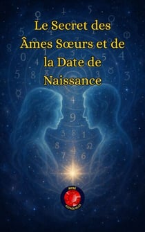 Le Secret des Âmes Sœurs et de la Date de Naissance