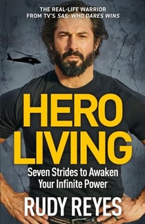 Hero Living - Seven Strides to Awaken Your Infinite Power