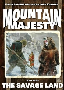Mountain Majesty 8: The Savage Land - Mountain Majesty, #8