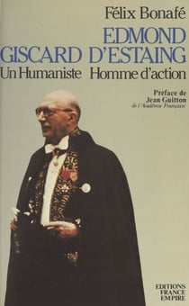 Edmond Giscard d'Estaing - Un humaniste homme d'action