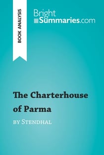 The Charterhouse of Parma by Stendhal (Book Analysis) - Detailed Summary, Analysis and Reading Guide