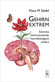 Gehirn extrem - Extreme Gehirnzustände neurobiologisch erklärt