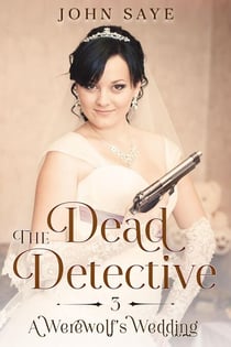 A Werewolf's Wedding - Dead Detective, #3