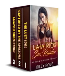 Laia Rios: Sex Raider - Amazon Bondage Trilogy - Sex Raider