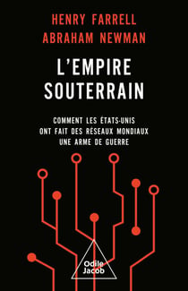 L' Empire souterrain - Comment les États-Unis ont fait des réseaux mondiaux une arme de guerre