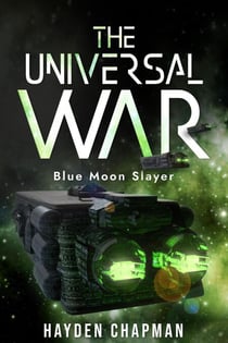 The universal war blue moon slayer - Universal war series, #1