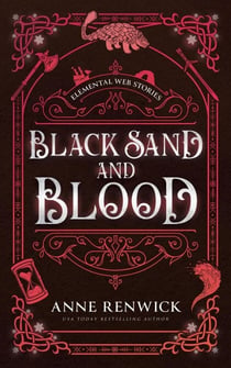Black Sand and Blood - Elemental Web Stories, #4