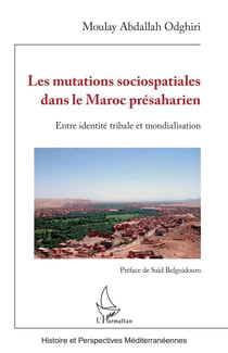 Les mutations sociospatiales dans le Maroc présaharien - Entre identité tribale et mondialisation