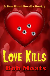 Love Kills - Sam Hunt Novellas, #4