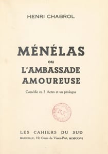 Ménélas - Ou L'ambassade amoureuse. Comédie en 3 actes et un prologue