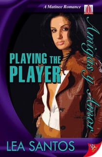 Playing the Player - Amigas y Amor, #4
