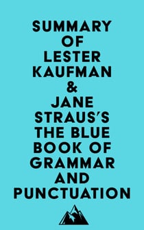 Summary of Lester Kaufman & Jane Straus's The Blue Book of Grammar and Punctuation