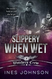Slippery When Wet - Watchers Crew, #4