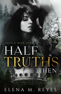 Half Truths: Then - Fate's Bite, #3
