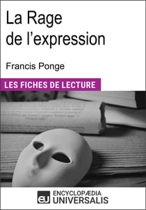 La Rage de l'expression de Francis Ponge - "Les Fiches de Lecture d'Universalis