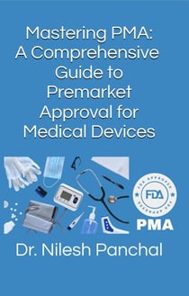 Mastering PMA: A Comprehensive Guide to Premarket Approval for Medical Devices - Mastering the FDA Approval Process, #3