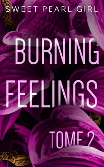 Burning Feelings - Tome 2
