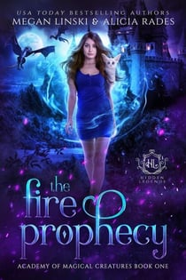 The Fire Prophecy - Hidden Legends: Academy of Magical Creatures, #1