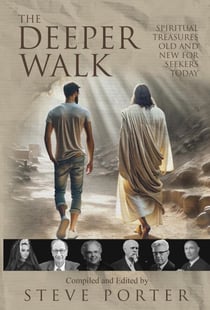 The Deeper Walk: Spiritual Treasures Old and New for Seekers Today
