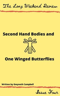 Secondhand Bodies and One-Winged Butterflies - The Long Weekend Review, #4