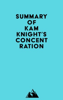 Summary of Kam Knight's Concentration