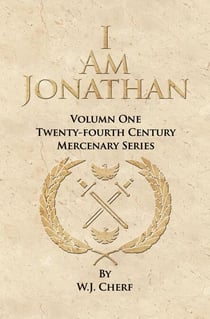 I Am Jonathan - Twenty-Fourth Century Mercenaries, #1