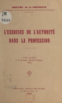 L'exercice de l'autorité dans la profession - Cours professé à la Semaine sociale d'Angers, 1935
