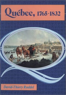 Québec 1765-1832 - L'évolution d'une ville coloniale