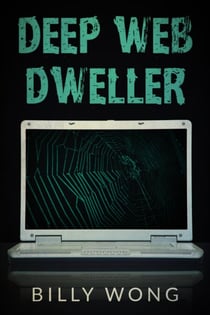 Deep Web Dweller - Hunter Becomes Prey, #2
