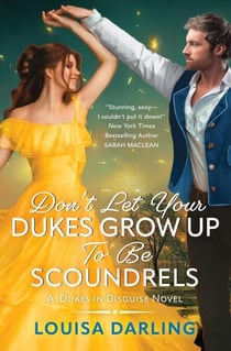 Don't Let Your Dukes Grow Up To Be Scoundrels - Dukes in Disguise, #1