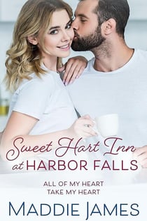 Sweet Hart Inn at Harbor Falls: A Small Town, Second Chance Romance - Sweet Hart Inn at Harbor Falls