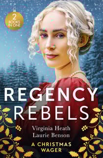Regency Rebels: A Christmas Wager - His Mistletoe Wager / One Night Under the Mistletoe