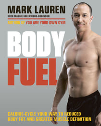 Body Fuel - Calorie-cycle your way to reduced body fat and greater muscle definition