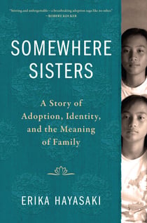 Somewhere Sisters - A Story of Adoption, Identity, and the Meaning of Family