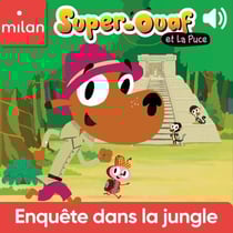 Super-Ouaf dans la jungle - Enquête dans la jungle