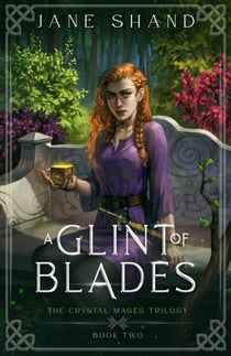 A Glint of Blades - The Crystal Mages Trilogy, #2