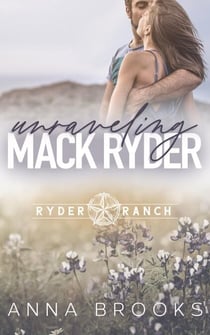Unraveling Mack Ryder - Ryder Ranch, #4