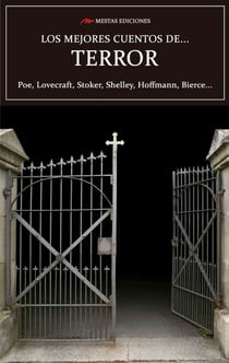 Los mejores cuentos de Terror - Poe, Lovecraft, Stoker, Shelley, Hoffmann, Bierce…