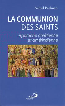 Communion des saints (La) - Approche chrétienne et amérindienne