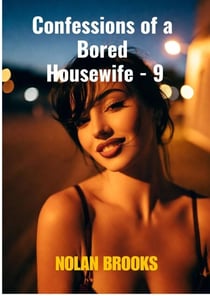 Confessions Of A Bored Housewife - 9 - Desperate Housewives, #9