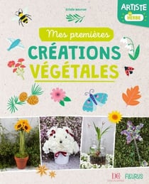 Mes premières créations végétales - Artiste en herbe