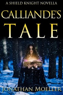 Shield Knight: Calliande's Tale - Shield Knight, #3