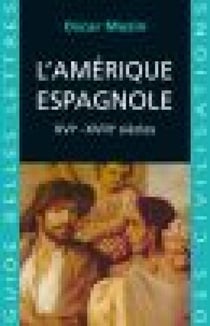 L'Amérique espagnole - XVIe - XVIIIe siècles.